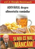 Adevarul despre alimentatia romanilor - Gheorghe Mencinicopschi