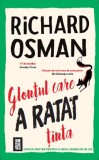 Glontul care a ratat tinta - Richard Osman - Editura Crime Scene Press