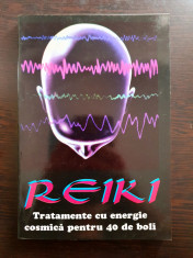 REIKI - TRATAMENTE CU ENERGIE COSMICA PENTRU 40 DE BOLI - Walter Gohringen foto