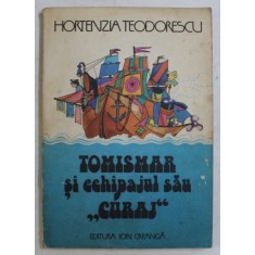 TOMISMAR SI ECHIPAJUL SAU CURAJ de HORTENZIA TEODORESCU , 1982