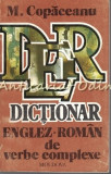 Dictionar Englez-Roman De Verbe Complexe - Mihai Copaceanu