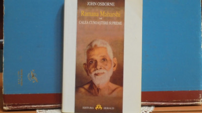 JOHN OSBORNE - RAMANA MAHARSHI SAU CALEA CUNOASTERII SUPREME - POVESTEA VIETII foto