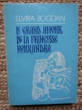 LE GRAND AMOUR DE LA PRINCESSE ROUXANDRA-ELVIRA BOGDAN