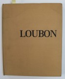 LOUBON - SA VIE , SON OEUVRE par PAULE BRAHIC - GUIRAL , 1973 , EXEMPLAR 433 DIN 2000*