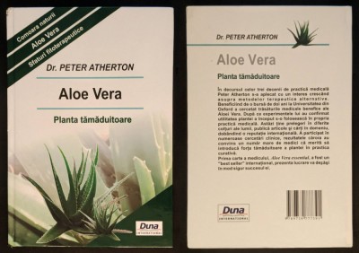 ALOE VERA, PLANTA TAMADUITOARE &amp;ndash; Peter Atherton 136 pag SFATURI FITO TERAPEUTICE foto