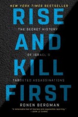 Rise and Kill First: The Secret History of Israel&#039;s Targeted Assassinations
