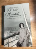 Antoaneta Ralian - Amintirile unei nonagenare - calatoriile mele, scriitorii mei, Humanitas