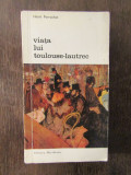 Henri Perruchot - Viata lui Toulouse-Lautrec