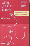 CARTEA GESTURILOR EUROPENE - PETER COLLET