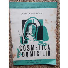 Cosmetica la domiciliu - Ludmila Cosmovici