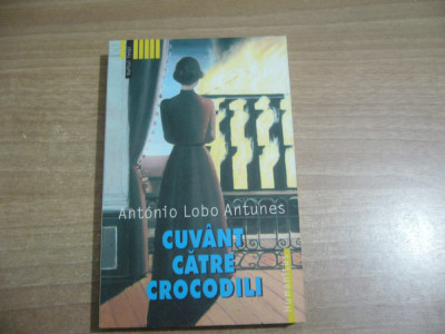 Antonio Lobo Antunes - Cuvant catre crocodili foto