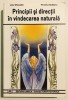 Principii si directii in vindecarea naturala, Liviu Gheorghe, Veronica Godeanu, remedii terapii naturale, medicina alternativa,naturista,yoga,sanatate, 2006, Brosata, Carti medicina alternativa