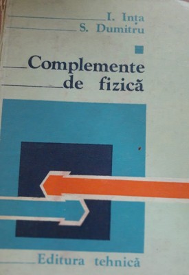 COMPLEMENTE DE FIZICA ~ I. INTA, S. DUMITRU VOL 1 foto