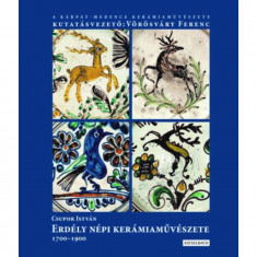 Erdély népi kerámiaművészete 1700-1900 - Bővített második kiadás - Csupor István