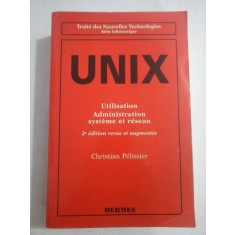 UNIX Utilisation Administration systeme et reseau - Christian PELISSIER - Paris, 1996