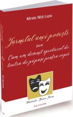 Jurnalul unei povesti sau cum am devenit spectacol de teatru de papusi pentru copii - Ratio et Revelatio