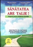 SANATATEA ARE TALIE. PROGRAM PENTRU SCADEREA GREUTATII-MIHAELA TIBIRNA, CONSTANTIN TIBIRNA-358503