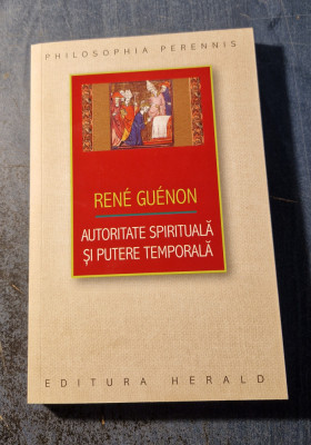Autoritate spirituala si putere temporala Rene Guenon foto
