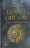 Oreste Teodorescu - Codul lui Oreste. Lumea este oglinda in care te privesti, Rao