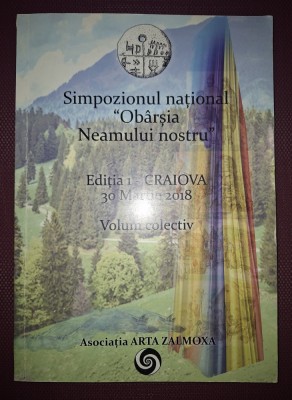 SIMPOZIONUL NAȚIONAL &amp;bdquo;OB&amp;Acirc;RȘIA NEAMULUI NOSTRU&amp;rdquo; (EDIȚIA 1, CRAIOVA, 2018) foto