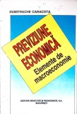PREVIZIUNE ECONOMICA. ELEMENTE DE MACROECONOMIE-DUMITRACHE CARACOTA-337642