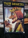Tom Degetel - P.J. Stahl, Editura Levant, 1995, Coperta Brosata - Carte Povesti Copii