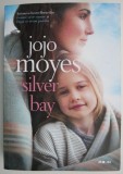 Silver Bay - Jojo Moyes, Roman de Dragoste, Editura Necunoscuta, Carte Beletristica Noua/Anticariat Stare Buna