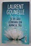 Si vei gasi comoara din adancul tau - Laurent Gounelle