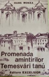 Hans Mokka - Promenada amintirilor/Temesvari tanu (Timisoara, Banat)