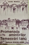 Hans Mokka - Promenada amintirilor/Temesvari tanu (Timisoara, Banat)