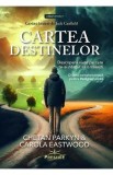 Cartea destinelor - Chetan Parkyn, Carola Eastwood