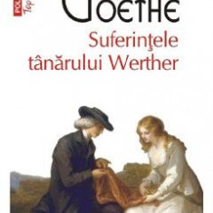 Suferintele tanarului Werther - Johann Wolfgang von Goethe