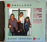 Klaus Ignatzek Trio { Anca Parghel } &lrm;&ndash; Airballoon _ NM / NM cd muzica jazz