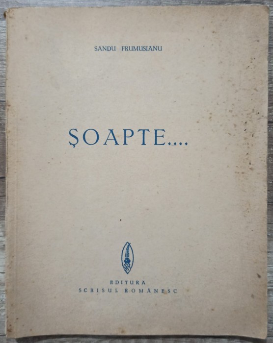 Soapte&hellip; - Sandu Frumusianu