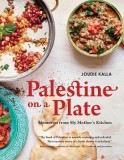 Palestine on a Plate: Memories from My Mother&#039;s Kitchen