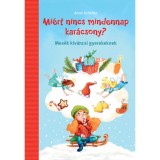 Mi&eacute;rt nincs mindennap kar&aacute;csony? - Mes&eacute;k k&iacute;v&aacute;ncsi gyerekeknek - Anne Scheller