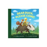 Dear Duck, Please Come!