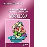 Limba romana pentru gimnaziu. Morfologia