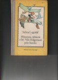Minunata călătorie a lui Nils Holgersson prin Suedia de Selma Lagerl&ouml;f, Editura Ion Creangă, 1990 (ediția a II-a, prescurtată)