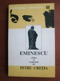 Petru Creția - Eminescu ( antologiile Humanitas )