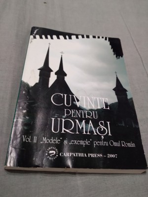 ARTUR SILVESTRU -CUVINTE PENTRU URMASI VOL 2 MODELE SI EXEMPLE PEMTRU OMUL ROMAN foto