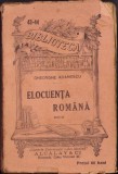 C4251N Elocuența rom&acirc;nă Discursuri adunate, or&acirc;nduite și adnotate de Gheorghe Adamescu, fără an