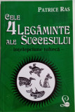 Cele 4 legaminte ale succesului - Patrice Ras