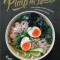 Pimp My Noodles: Turn Instant Noodles and Ramen Into Fabulous Feasts