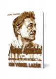 Mirajul neștiutului sau cronica vieții unui intelectual - Ion Viorel Lazăr - Paperback brosat - Aurel Cărăşel - Pavcon