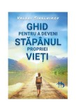 Ghid pentru a deveni stăp&acirc;nul propriei vieți - Paperback brosat - Valeri Sinelnikov - Helen