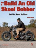 How to Build an Old Skool Bobber: Build Your Own Bobber or Chopper