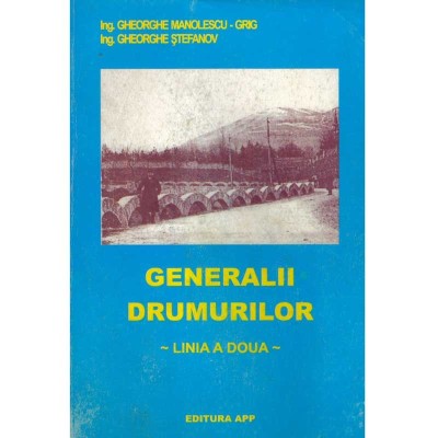 Gheorghe Manolescu, Gheorghe Stefanov - Generalii drumurilor. Linia a doua - 134331 foto