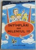 Intamplari din Mileniul III, Alexandru Mironov, Burschi Gruder, Epoca de Aur, Editura Ion Creanga, 1989, Ilustratii, Carte Copii, Educatie Stiintifica