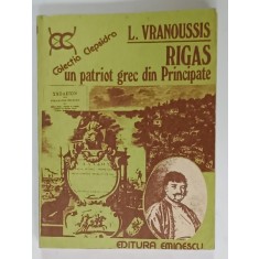 RIGAS , UN PATRIOT GREC DIN PRINCIPATE de L. VRANOUSSIS , 1980